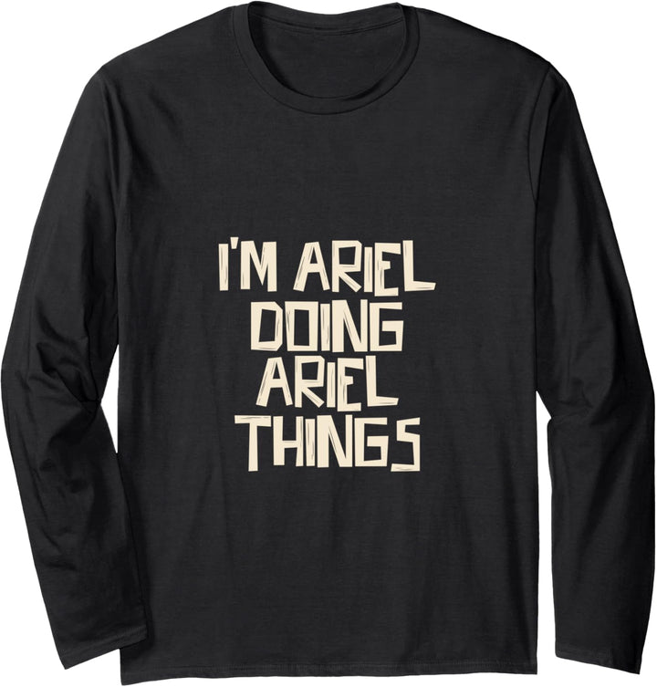 I'm Ariel doing Ariel things Langarmshirt
