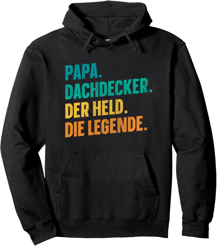 Papa Legende Dachdecker Geschenk für alle Väter vom Dach Pullover Hoodie