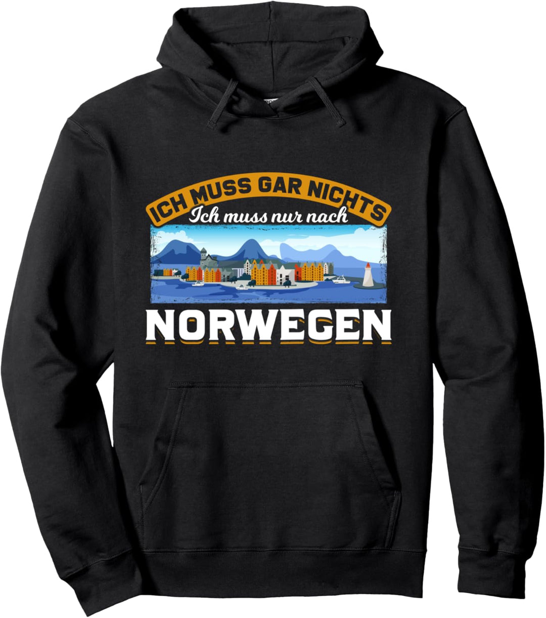 Ich muss gar nichts ich muss nur nach Norwegen Pullover Hoodie