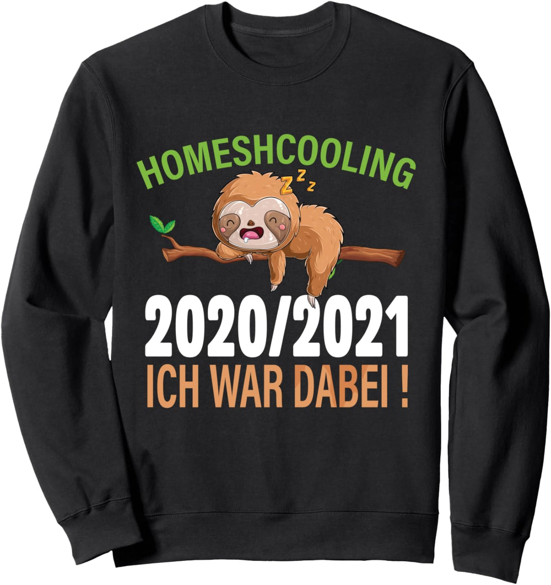 Homeschooling Schulkind Schüler Ich war dabei 20/21 Geschenk Sweatshirt