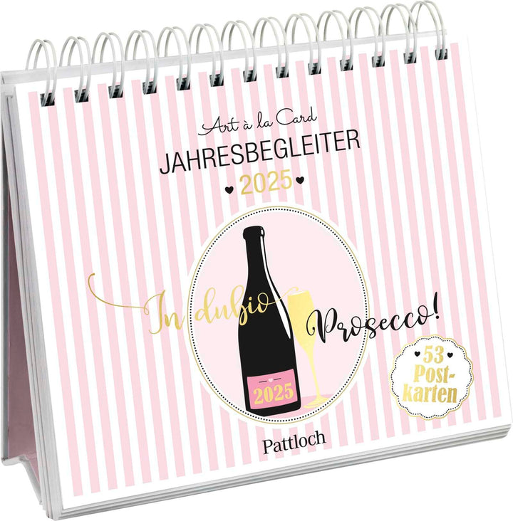 Postkartenkalender 2025: In dubio Prosecco: Der Kult-Wochenkalender zum Aufstellen. Tischkalender mi