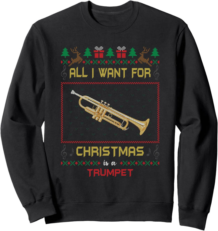 All I Want For Christmas Is A Trumpet Trompete Ugly Sweater Sweatshirt