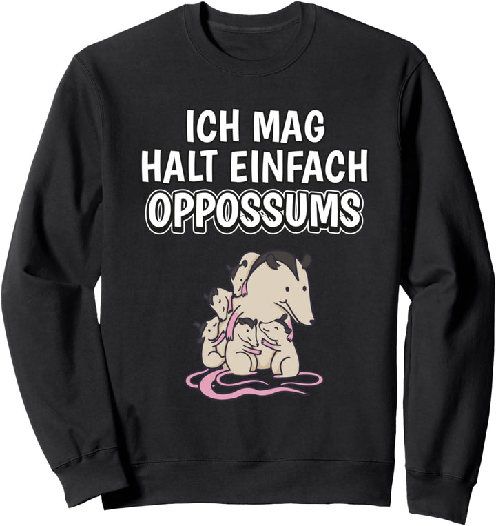 Lustiger Oppossum Spruch Ich mag halt einfach Oppossums Sweatshirt