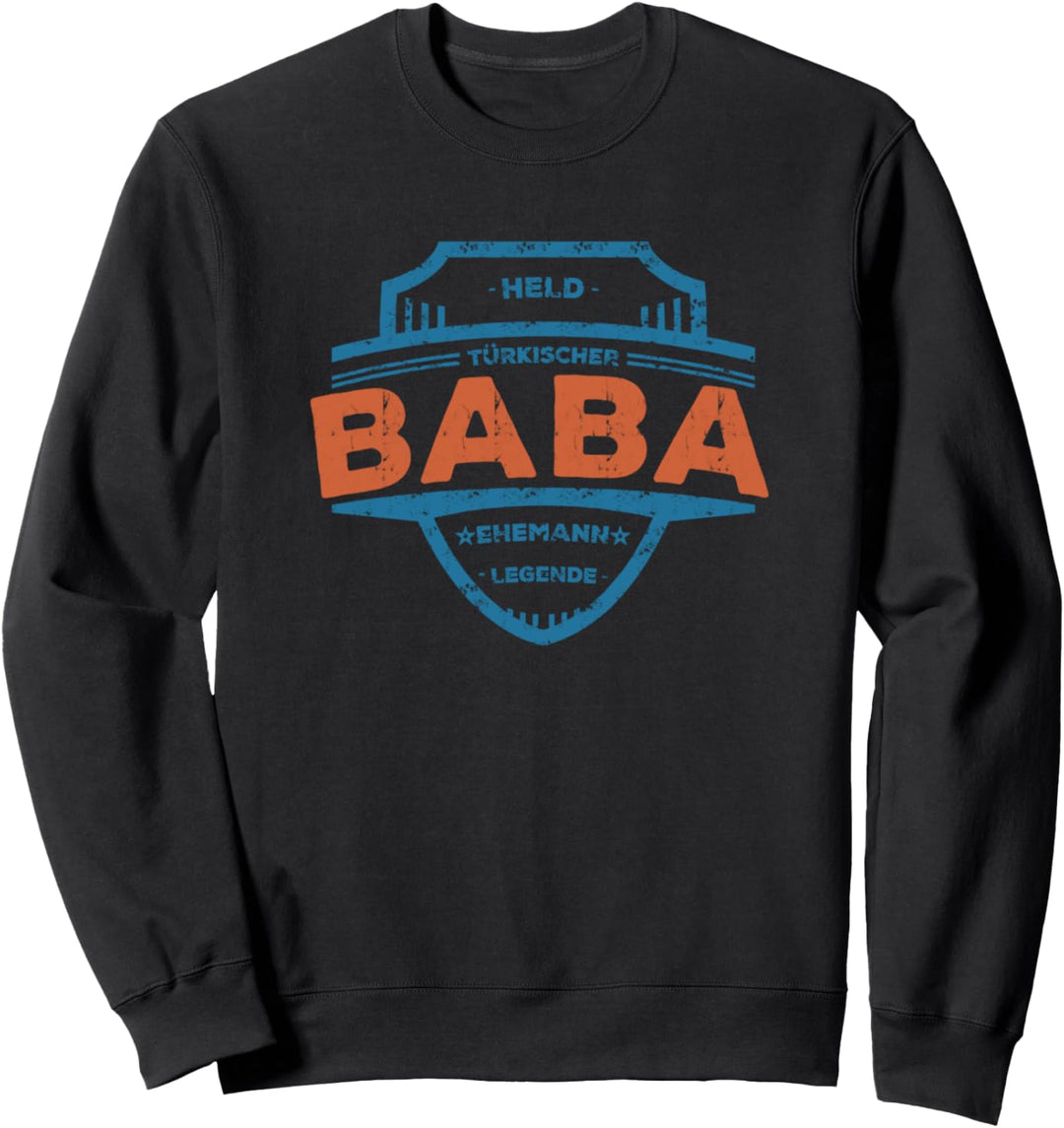 Türkischer Vater Held Legende Baba Sweatshirt