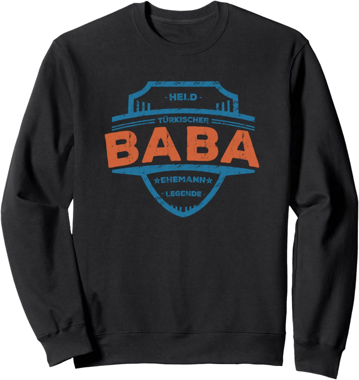 Türkischer Vater Held Legende Baba Sweatshirt