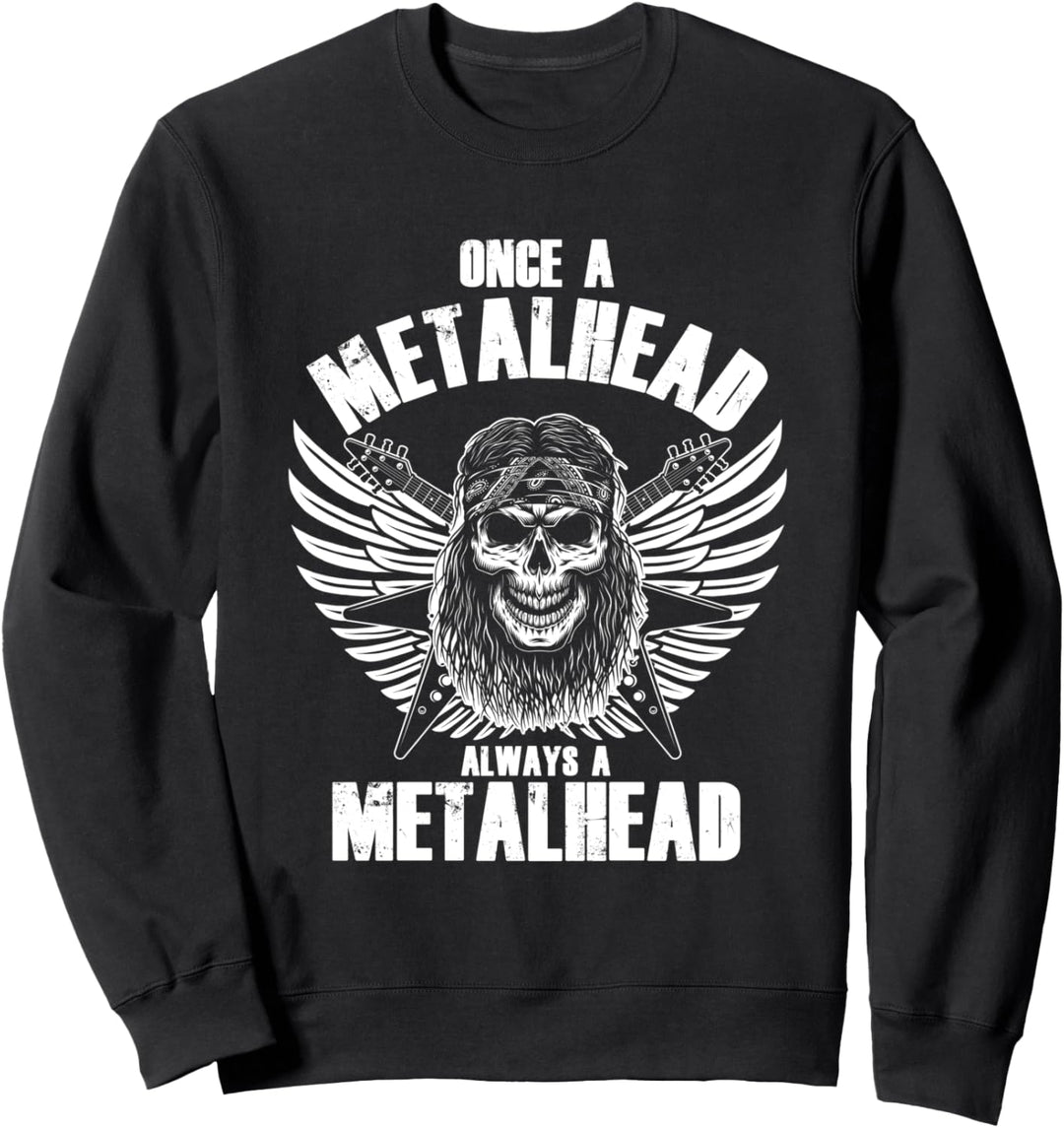 Einmal Metalhead Immer Metalhead Rocker Metaler Metal Heavy Sweatshirt