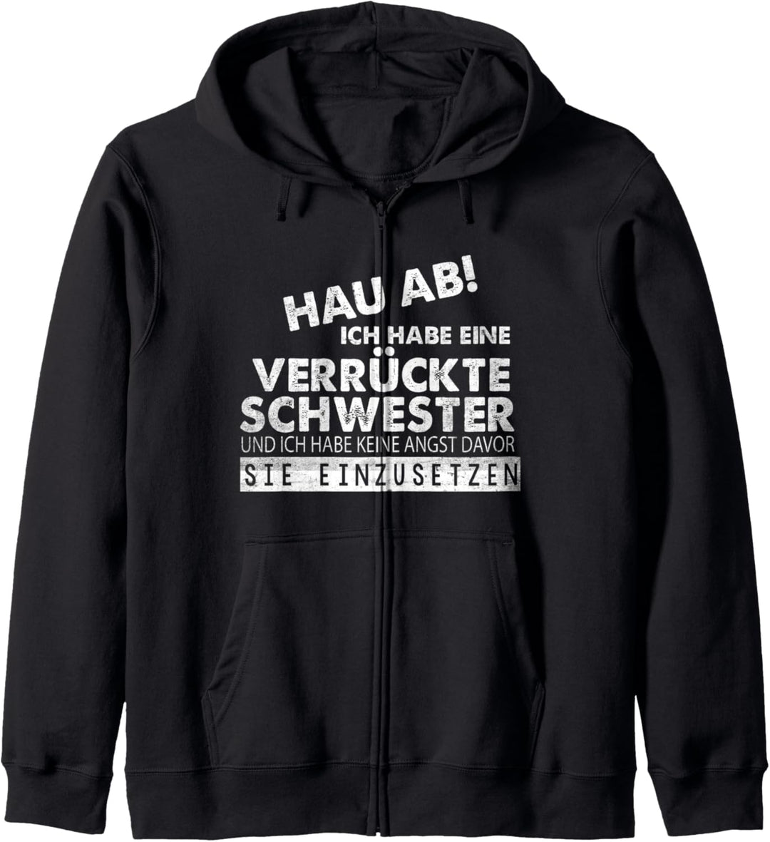 Ich habe eine Verrückte Schwester Bruder Kapuzenjacke