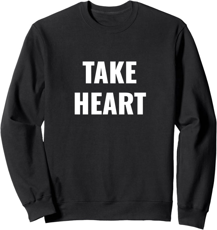 Take heart Sweatshirt