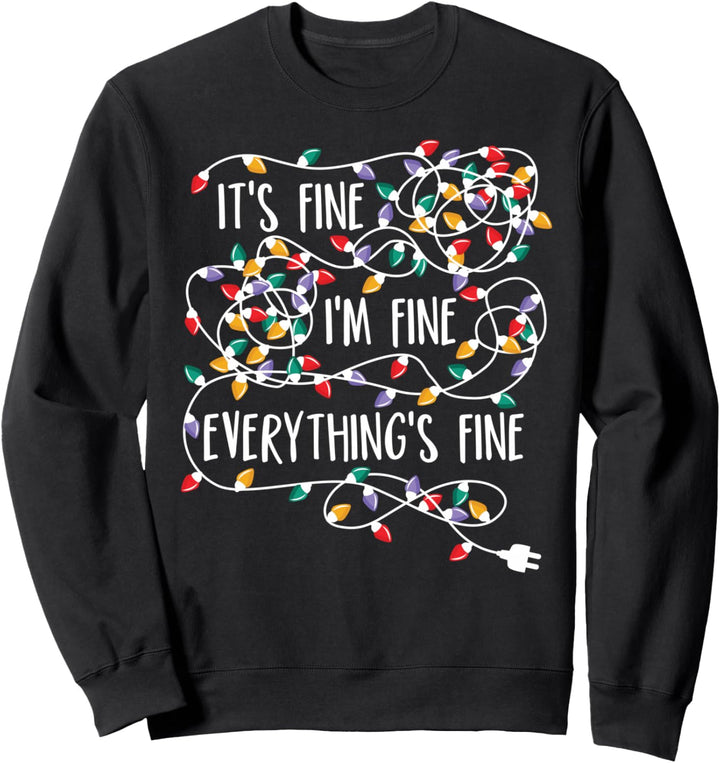 It's Fine I'm Fine Everything Is Fine Christmas Lights Sweatshirt