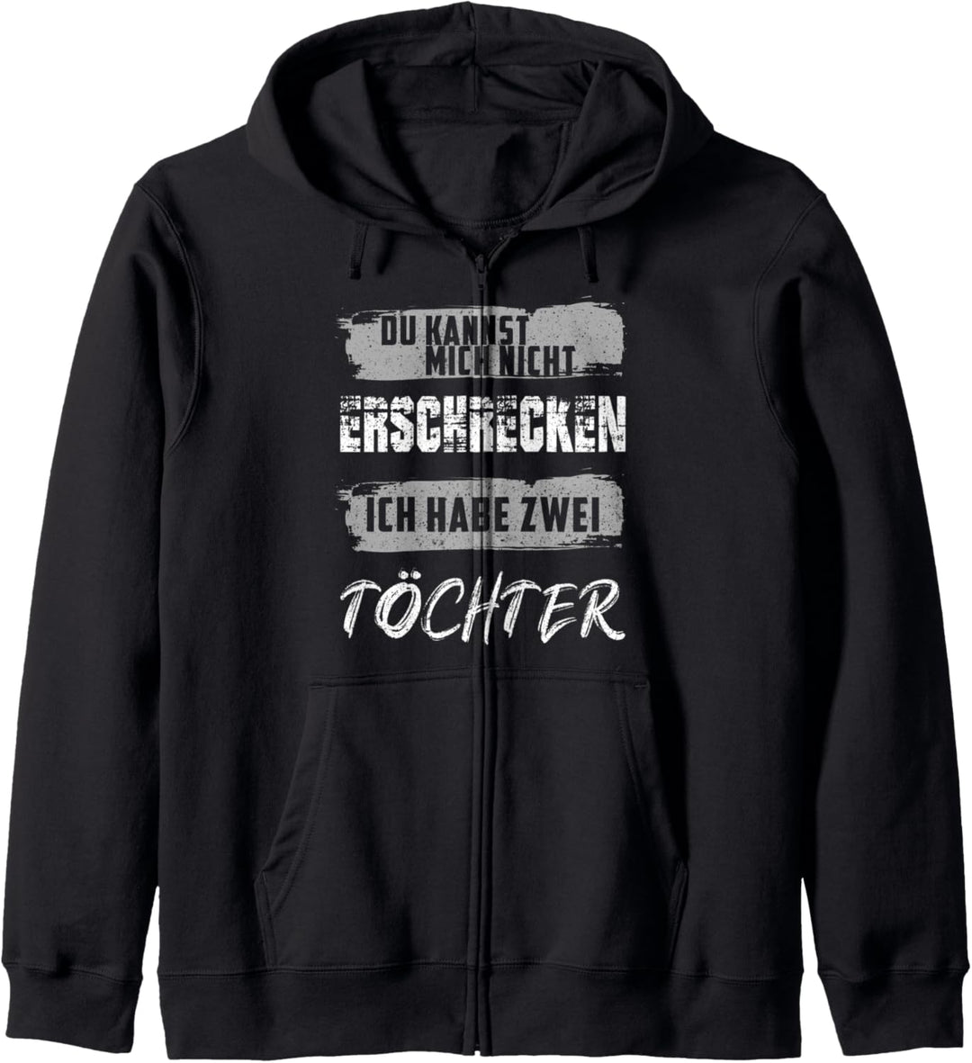 Du kannst mich nicht erschrecken - ich habe zwei Töchter Kapuzenjacke