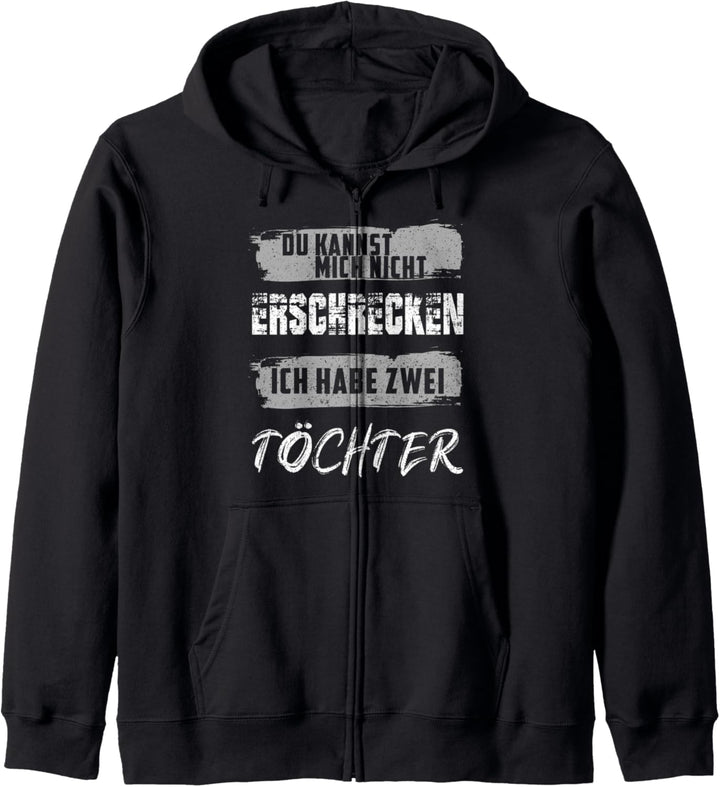 Du kannst mich nicht erschrecken - ich habe zwei Töchter Kapuzenjacke