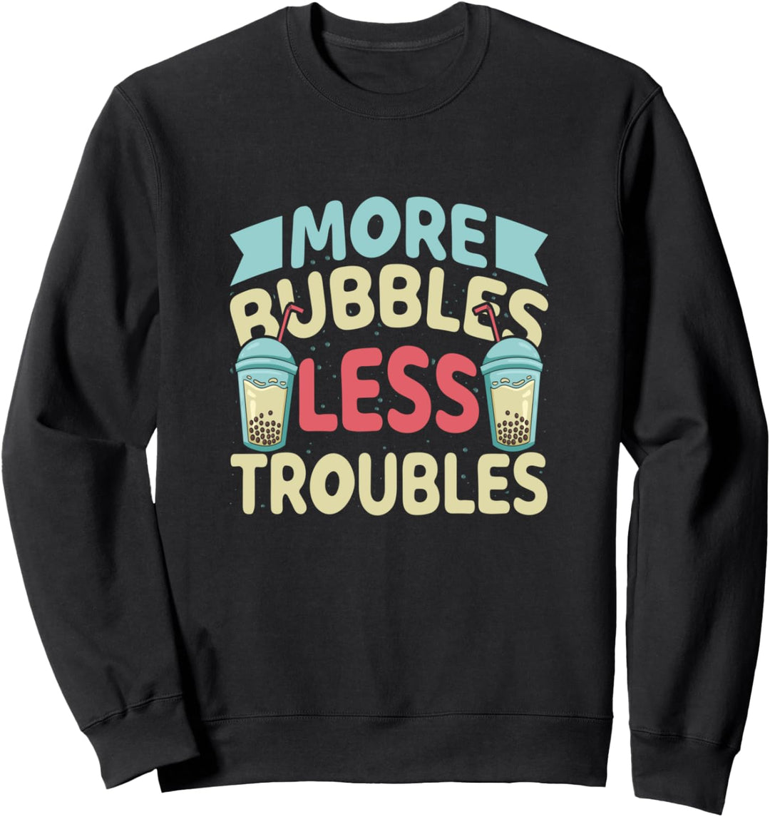 Mehr Bubbles Weniger Probleme Lustiger Bubble Tea Boba Kawaii Sweatshirt