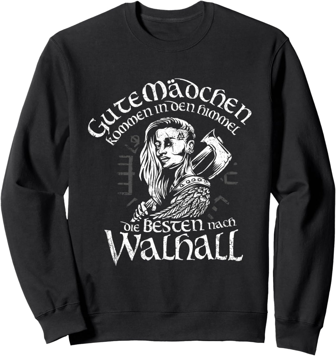 Gute Mädchen Kommen In Den Himmel Die Besten Nach Walhall Sweatshirt