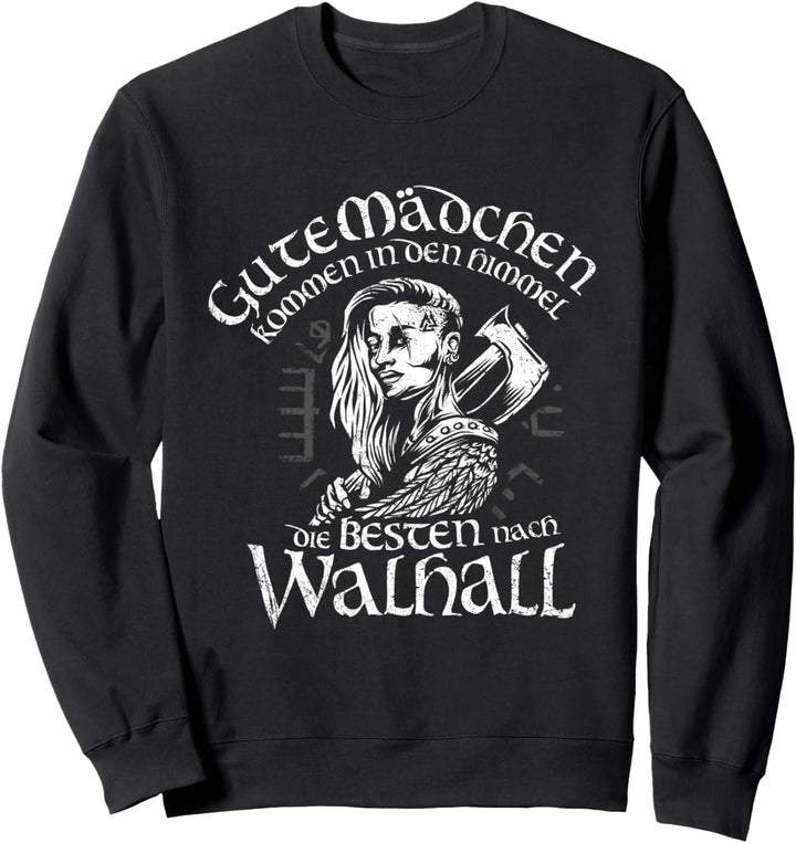 Gute Mädchen Kommen In Den Himmel Die Besten Nach Walhall Sweatshirt