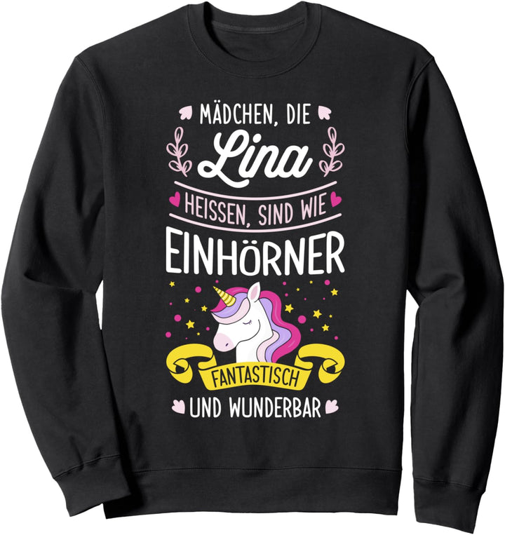 Mädchen die Lina heissen sind wie Einhörner Einhorn Sweatshirt