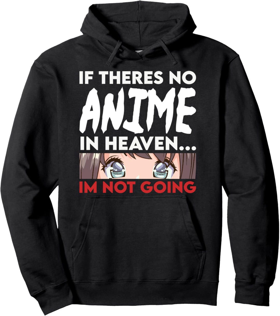 Wenn es keinen Anime im Himmel gibt, gehe ich nicht | Netter Pullover Hoodie