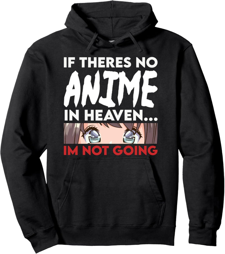Wenn es keinen Anime im Himmel gibt, gehe ich nicht | Netter Pullover Hoodie