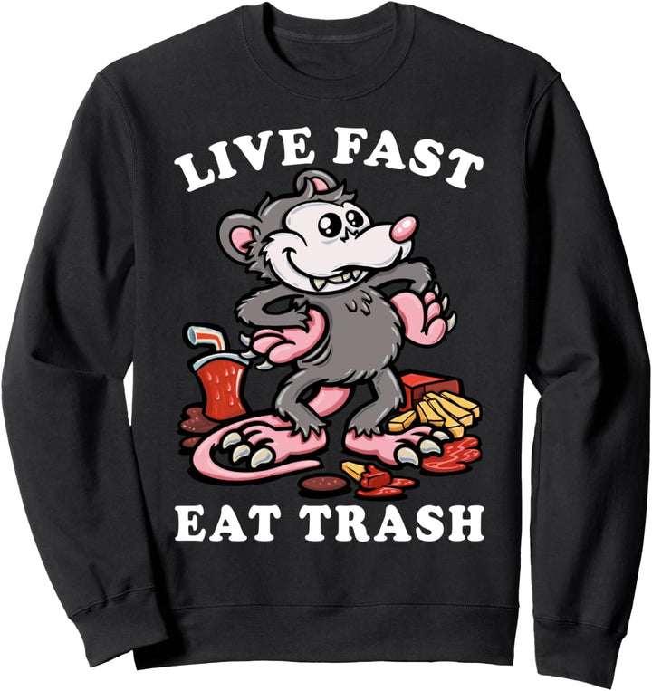 Live fast, eat trash Classic Funny meme Sweatshirt