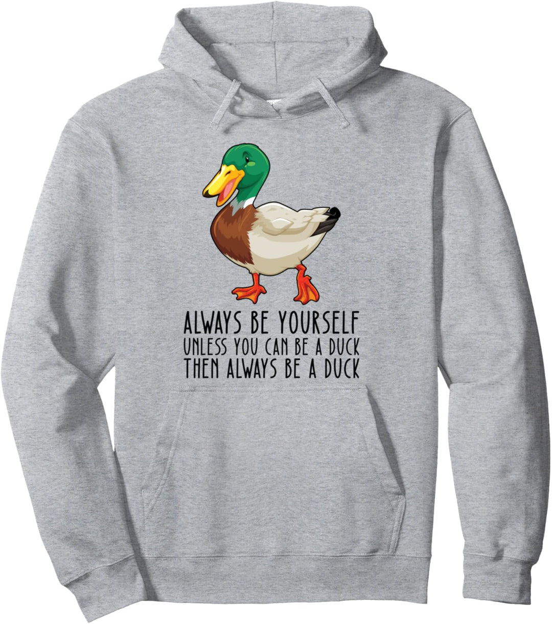 Sei immer du selbst und sei eine Ente Pullover Hoodie