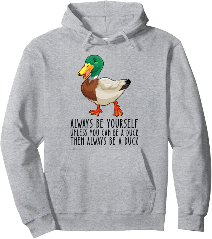Sei immer du selbst und sei eine Ente Pullover Hoodie