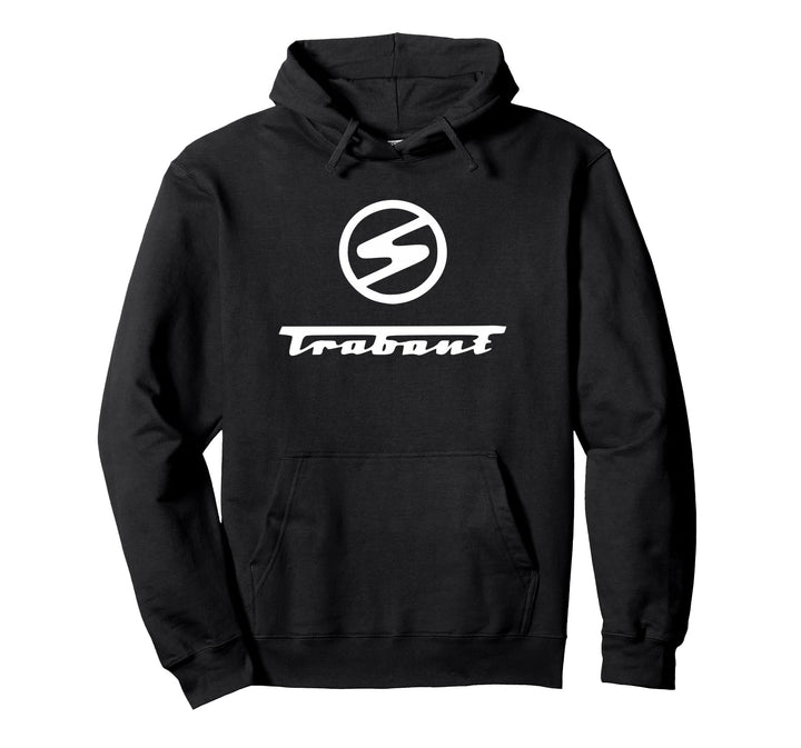 Trabant 601 S Shirt - Trabant Retro Auto T-Shirt - Go Trabi Pullover Hoodie