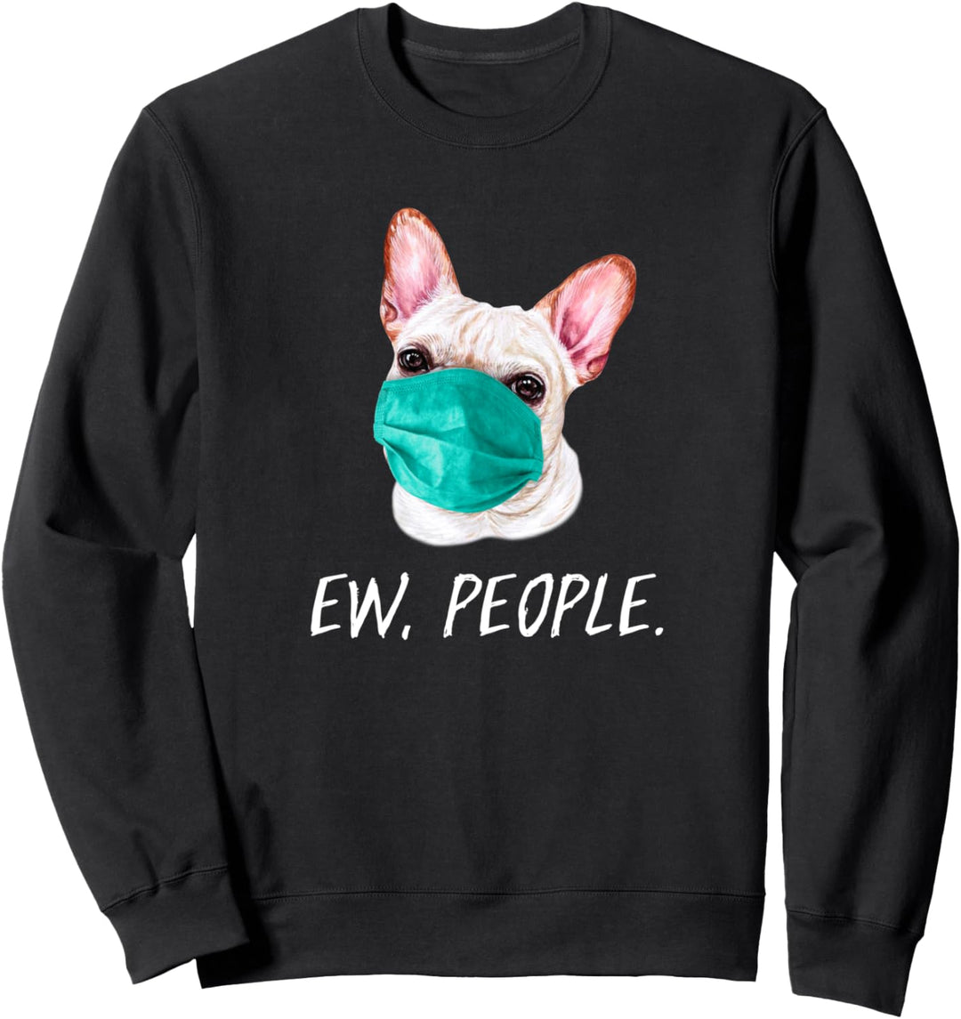 Frenchie mit Gesichtsmaske Mundschutz Hund EW PEOPLE Sweatshirt