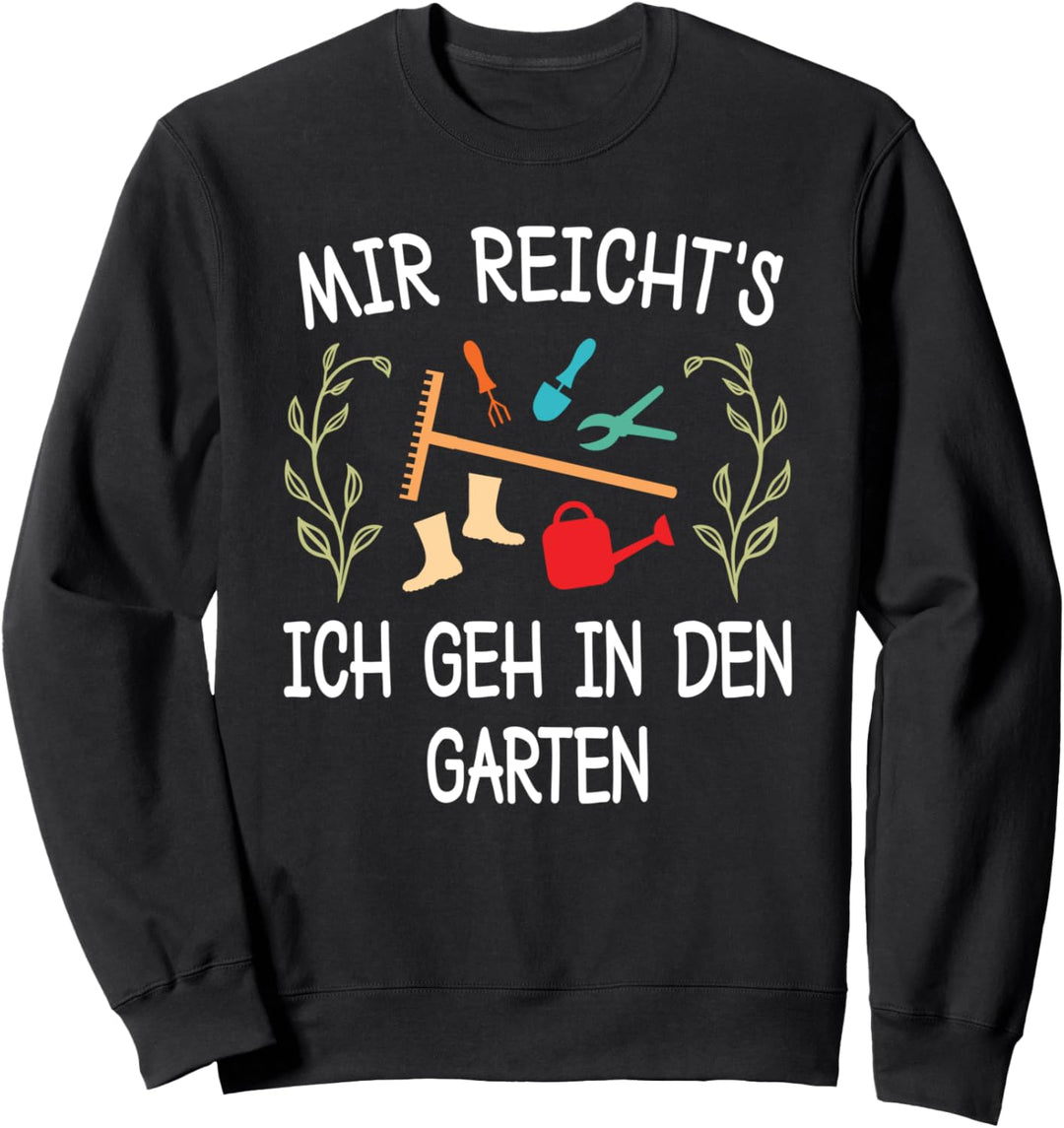 Lustiger Gärtner Spruch Garten Hobbygärtner Gartenarbeit Sweatshirt