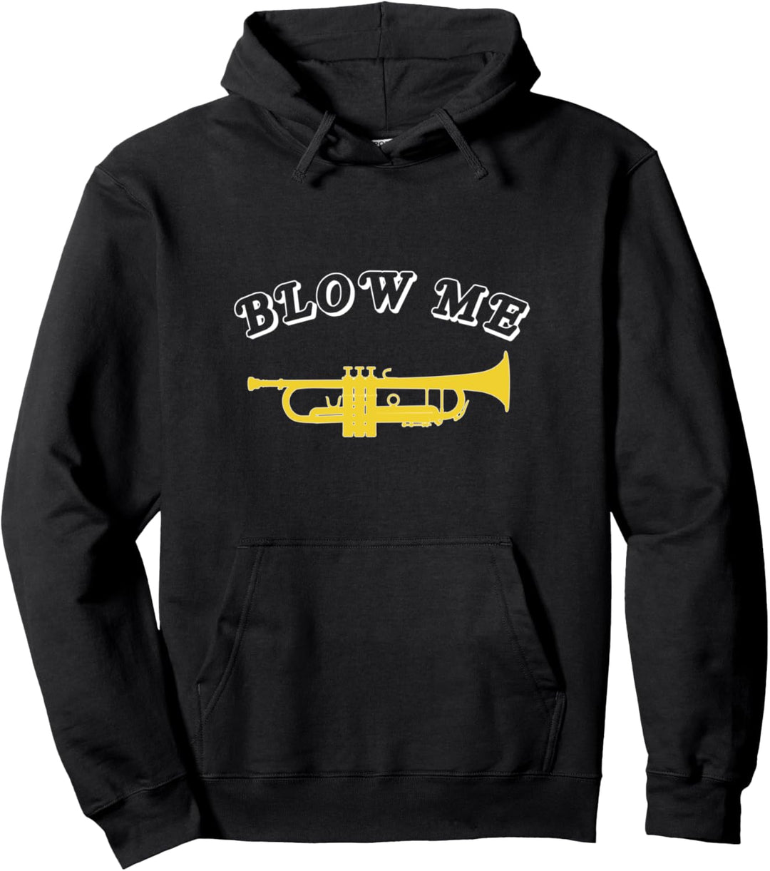 Blow me!, Trompete Geschenk, Lustiges Trompete Pullover Hoodie