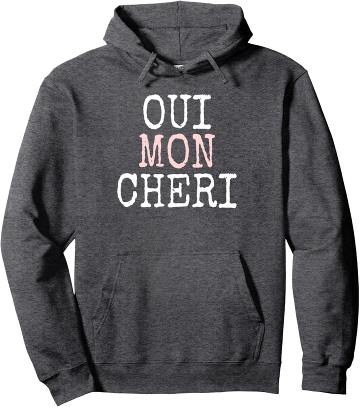 Ja, Mon Cheri Pullover Hoodie