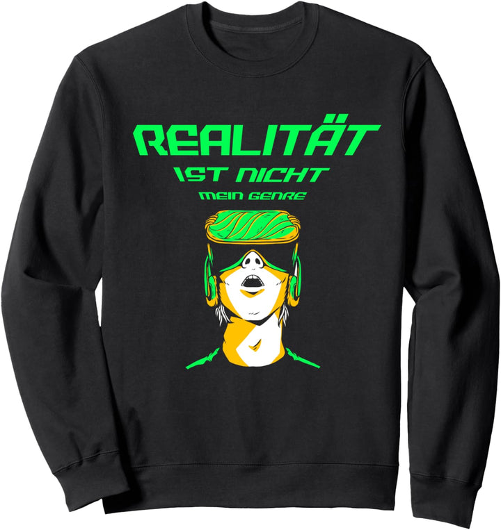 "REALITÄT IST NICHT MEIN GENRE" | Lustiges Gamer Zocker Sweatshirt