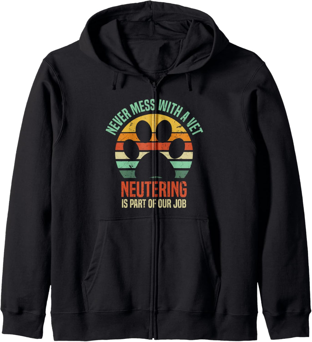 Never Mess With A Vet | Funny Veterinarian Neuter Humor Kapuzenjacke