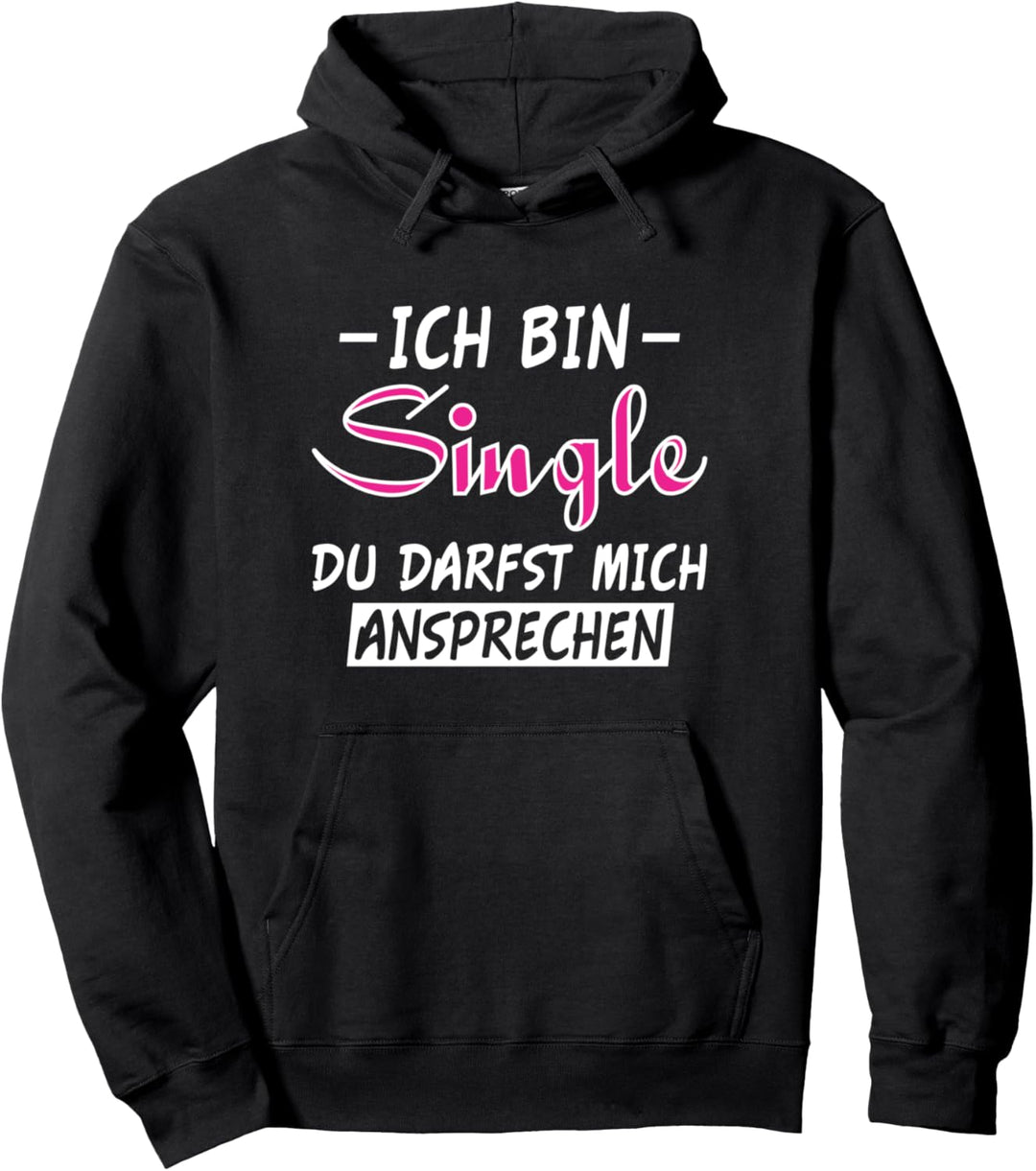 Partnersuche Junggesellin Dating Flirt Solo Ich bin Single Pullover Hoodie