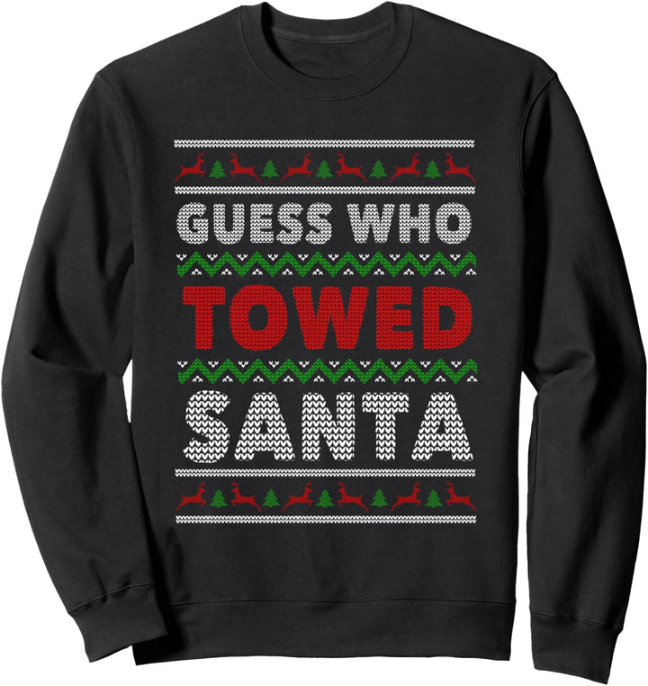 Tow Truck Driver Gifts Ugly Christmas Who Towed Santa Sweatshirt
