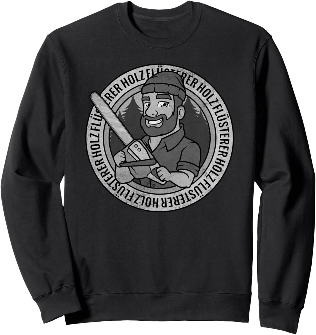 Holzflüsterer Holz Flüsterer Kettensäge Holzfäller Geschenk Sweatshirt