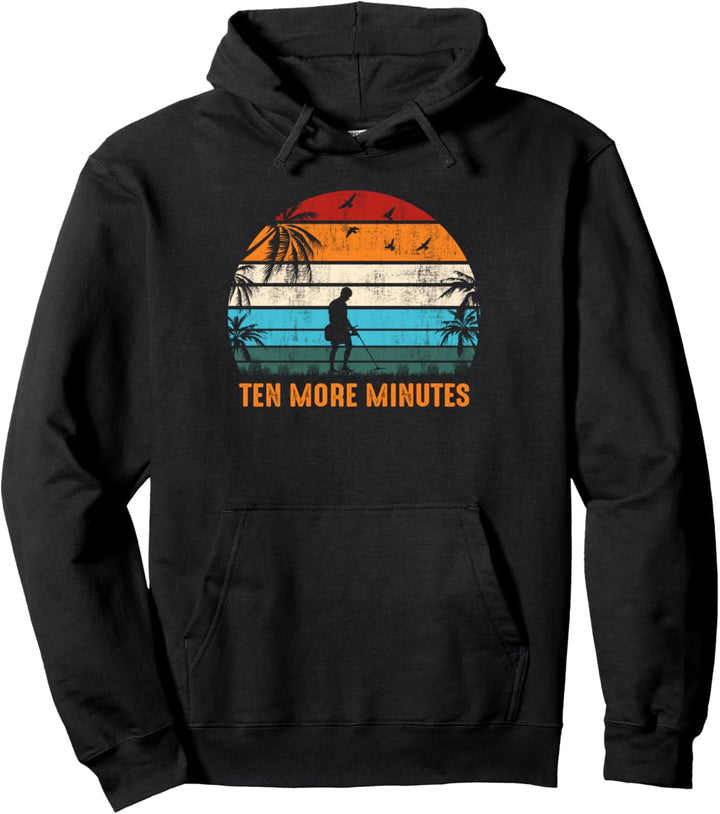 Lustige Metalldetektion Zehn weitere Minuten Vintage Pullover Hoodie