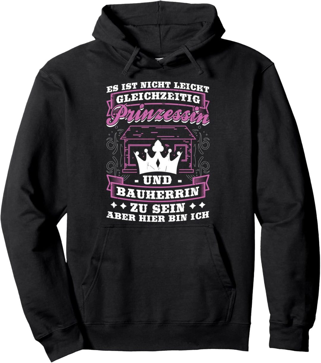 Nicht Leicht Prinzessin Bauherrin Baustelle Hausbau Werkzeug Pullover Hoodie