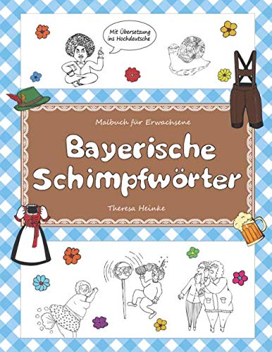 Malbuch für Erwachsene: Bayerische Schimpfwörter, Taschenbuch