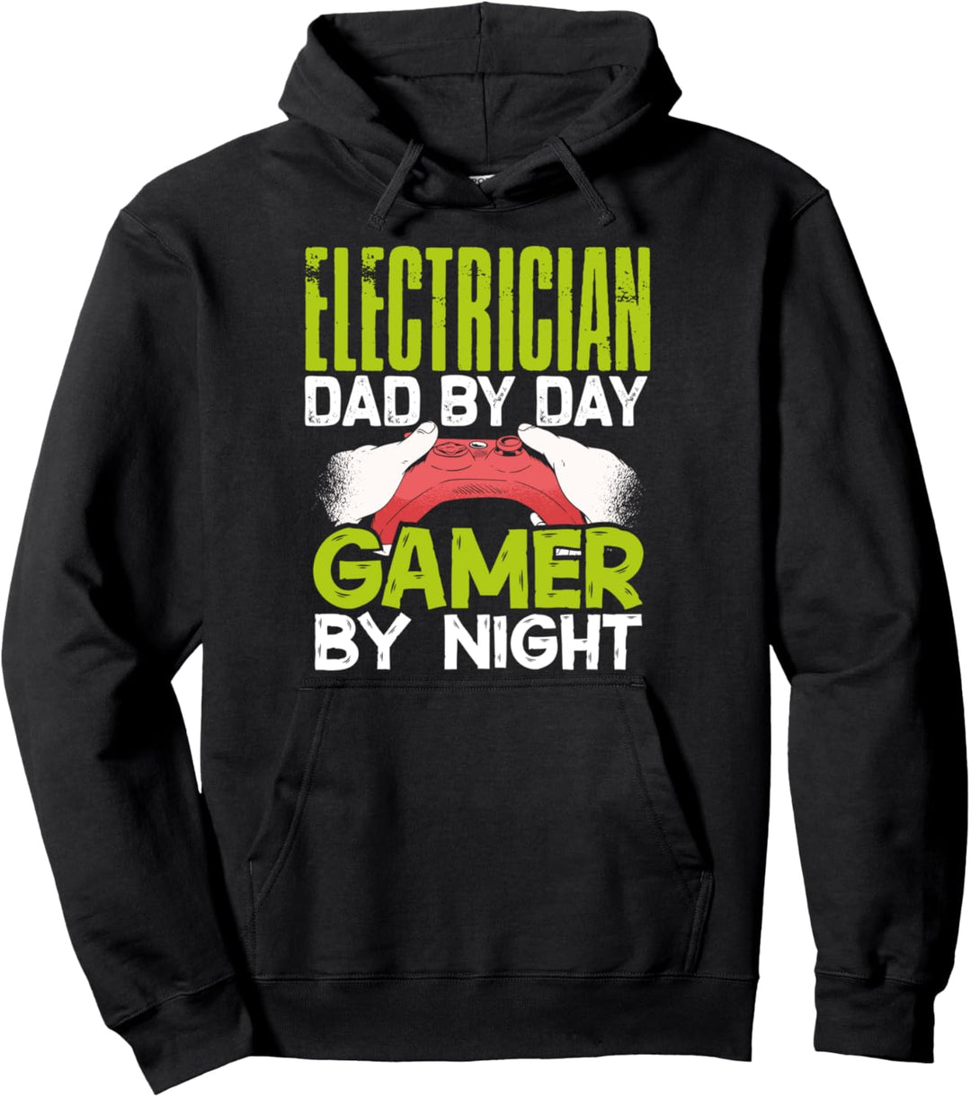 Electrician Dad by Day Gamer by Night Gamer Daddy Geek Gift Pullover Hoodie