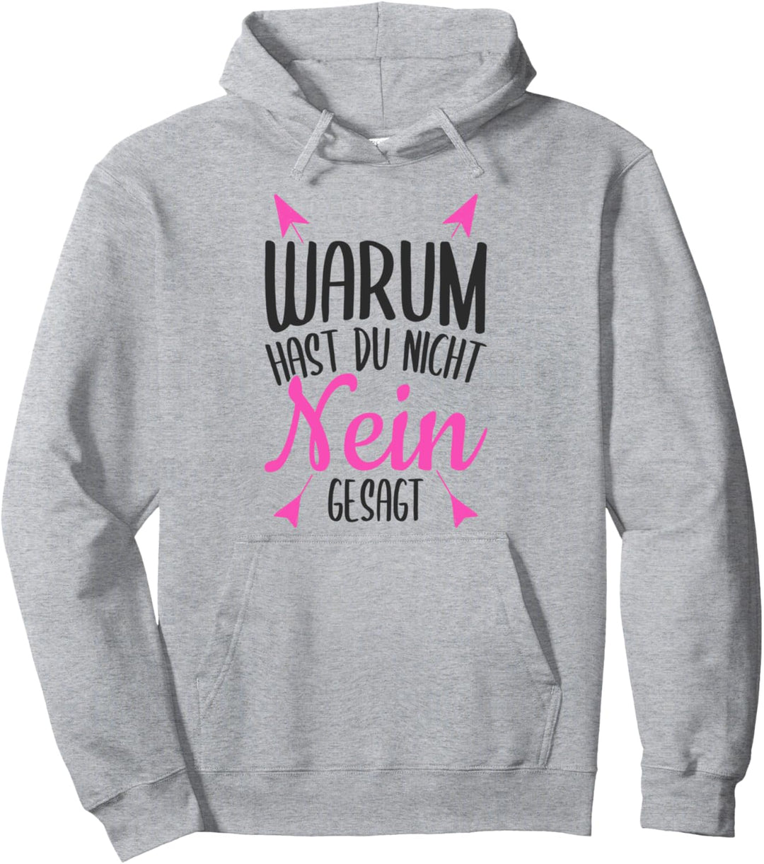 Warum Hast Du Nicht Nein Gesagt - Schlager Malle Party Pullover Hoodie