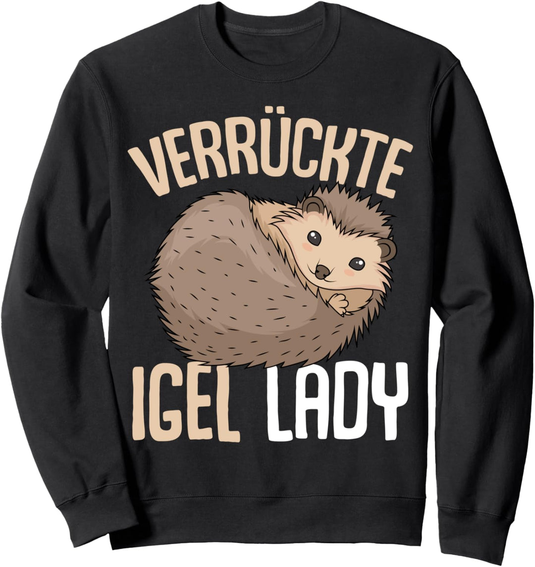 Verrückte Igel Lady Igel Mama Damen Sweatshirt