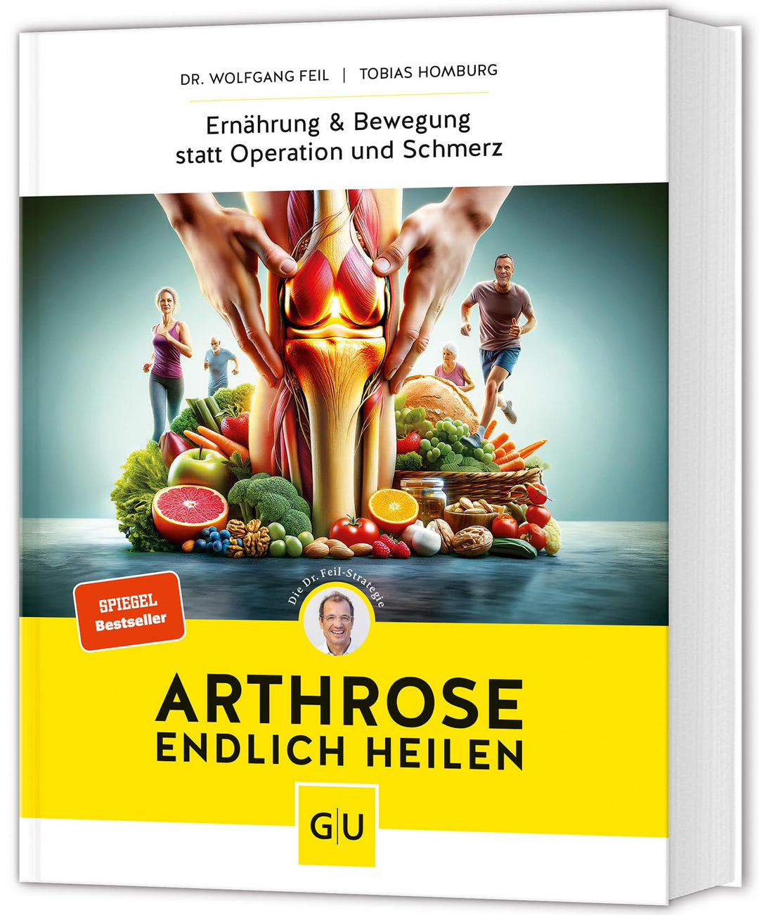 Arthrose endlich heilen: Die revolutionäre Strategie zur Knorpelregeneration nach Dr. Feil, Gebunden