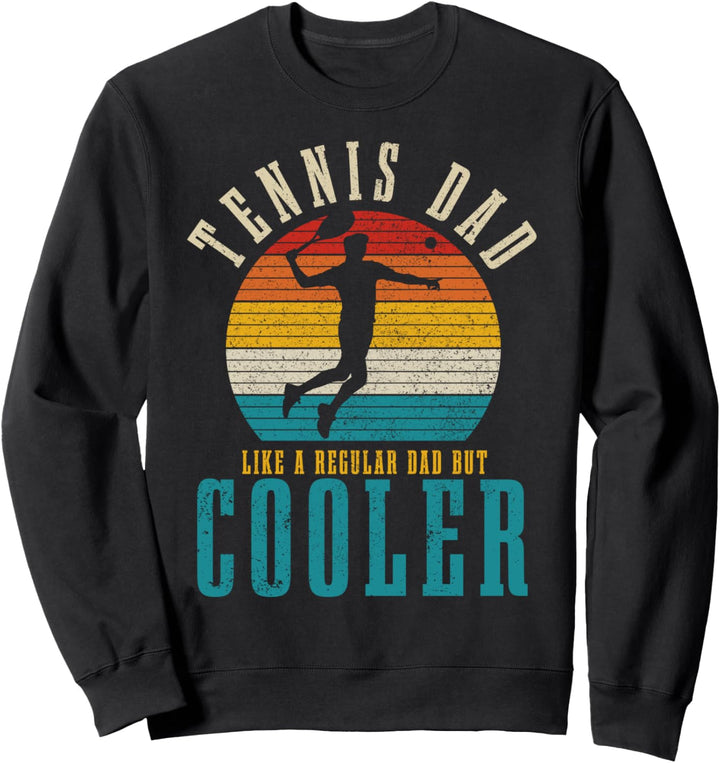 Tennis Dad Like A Regular Dad But Cooler Lustig Vintage Sweatshirt