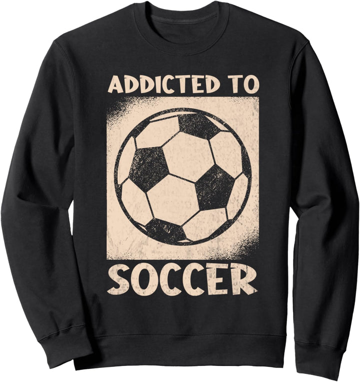 Addicted to Soccer Fussballkleidung Fussball Sweatshirt