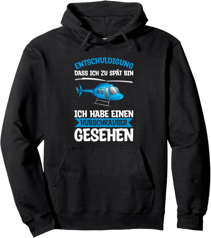 Entschuldigung Hubschrauber Gesehen Helikopter Pilot Pullover Hoodie