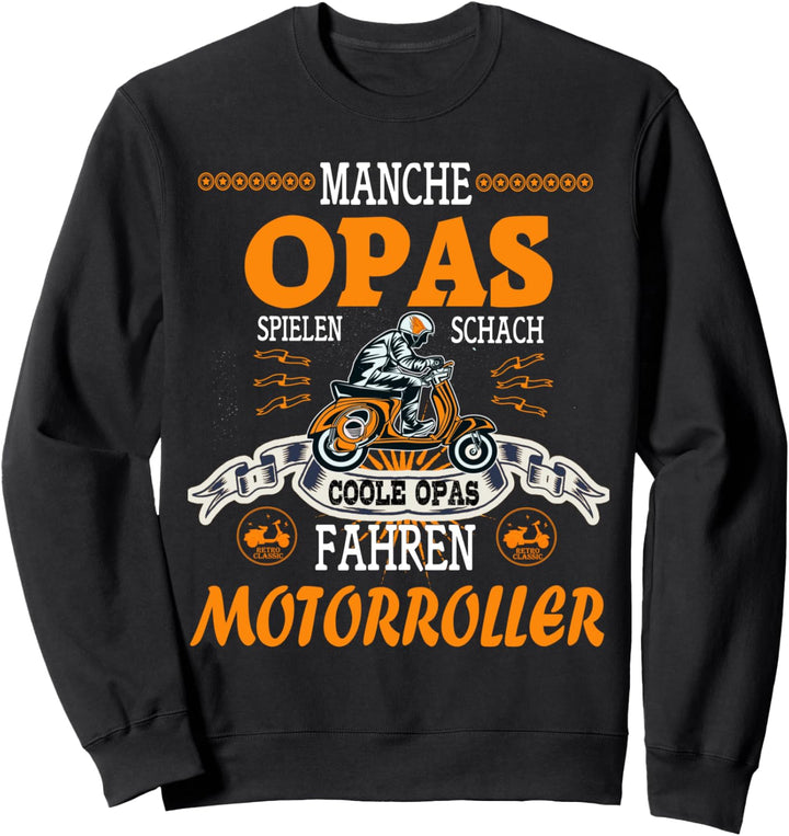 Manche Opas spielen Schach, coole Opas fahren Motorroller Sweatshirt