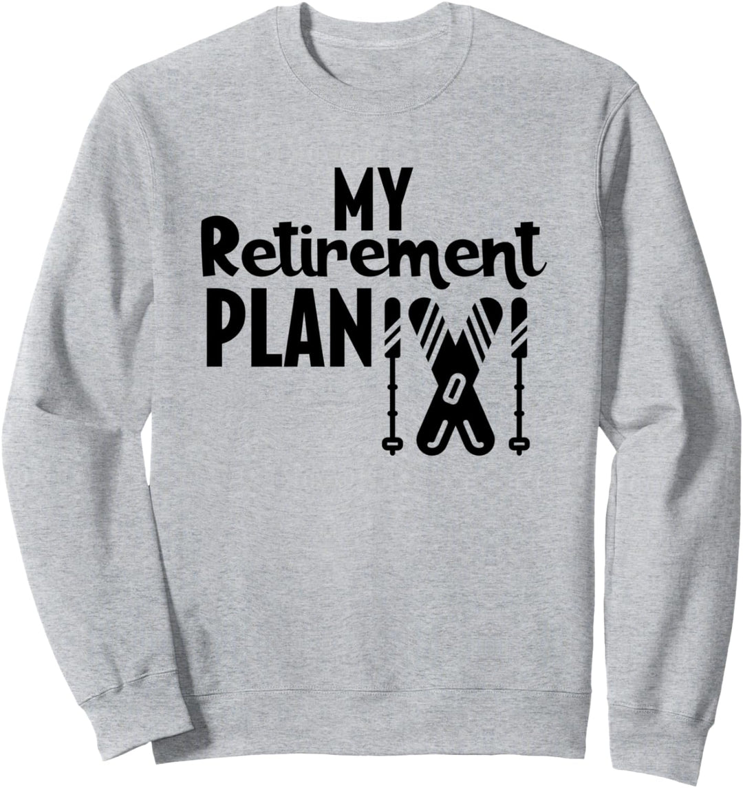 Lustiger Ruhestandsplan für Skifahren Sweatshirt