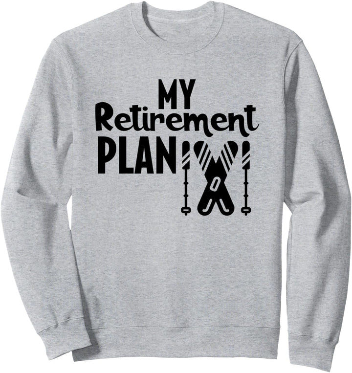 Lustiger Ruhestandsplan für Skifahren Sweatshirt