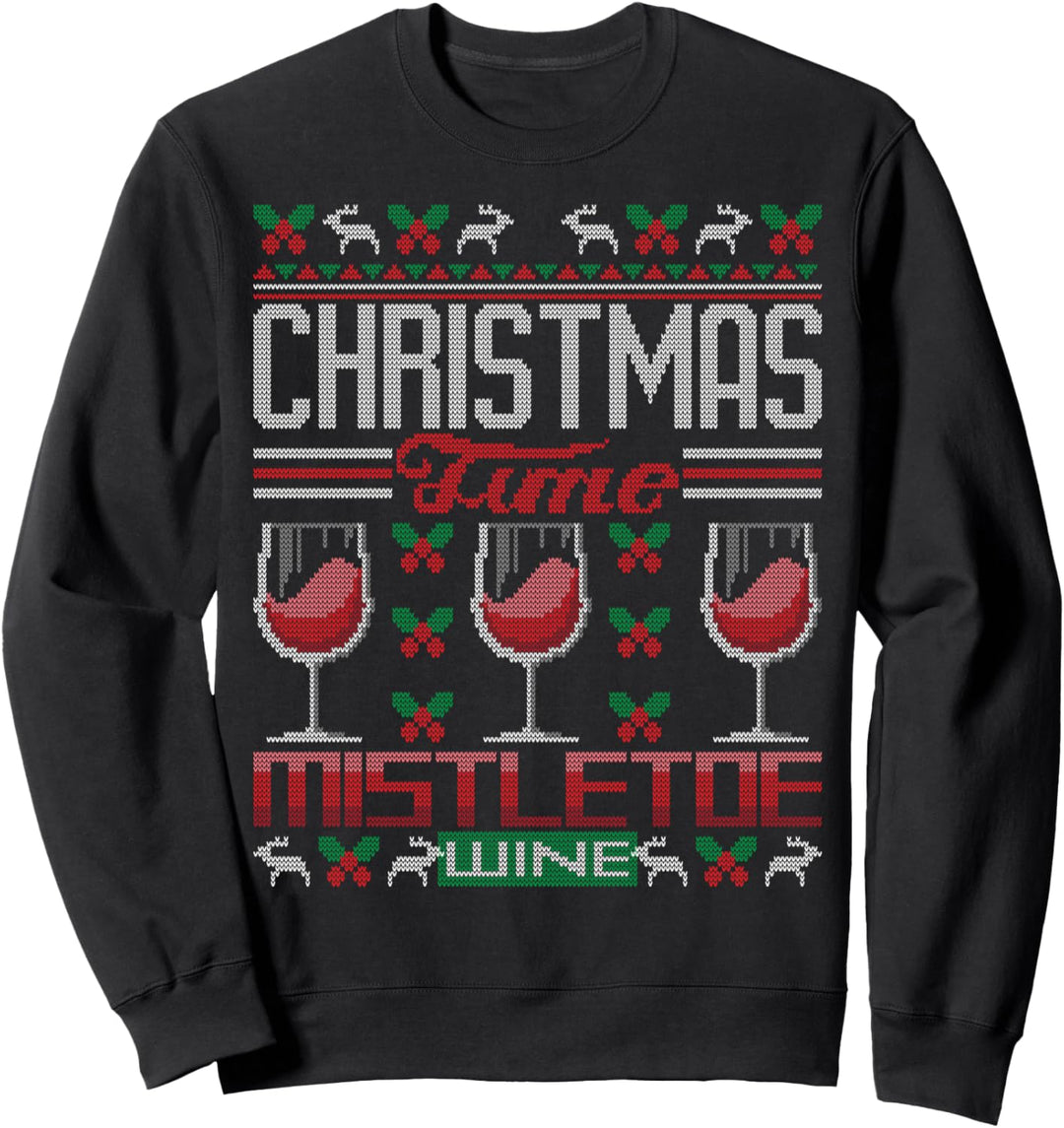 Christmas Time Mistletoe Wine Wein Ugly Christmas Sweater Sweatshirt