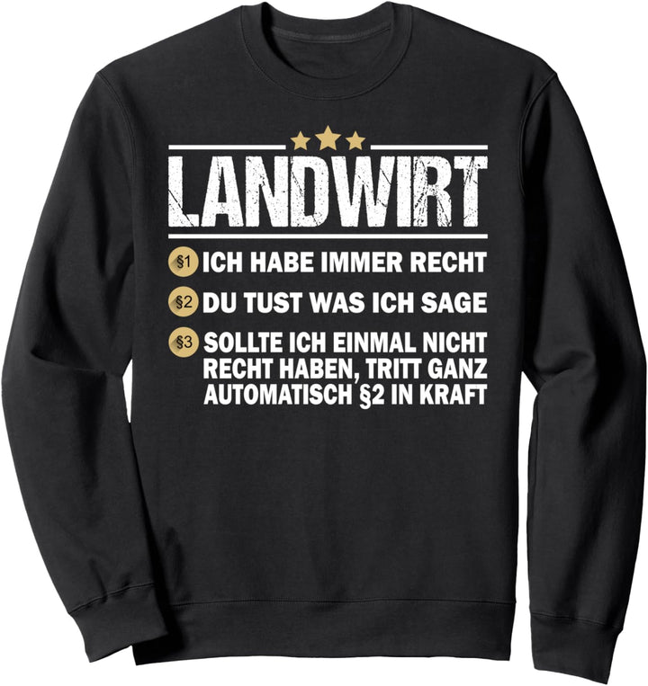 Landwirt Ich Habe Immer Recht Bauer Trecker Biobauer Traktor Sweatshirt