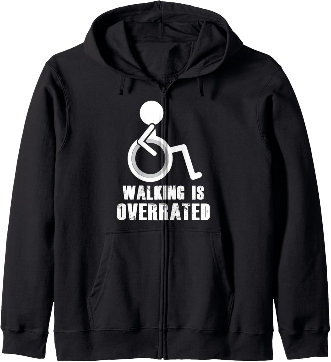 Walking is Overrated - Funny Wheelchair Disability Saying Kapuzenjacke
